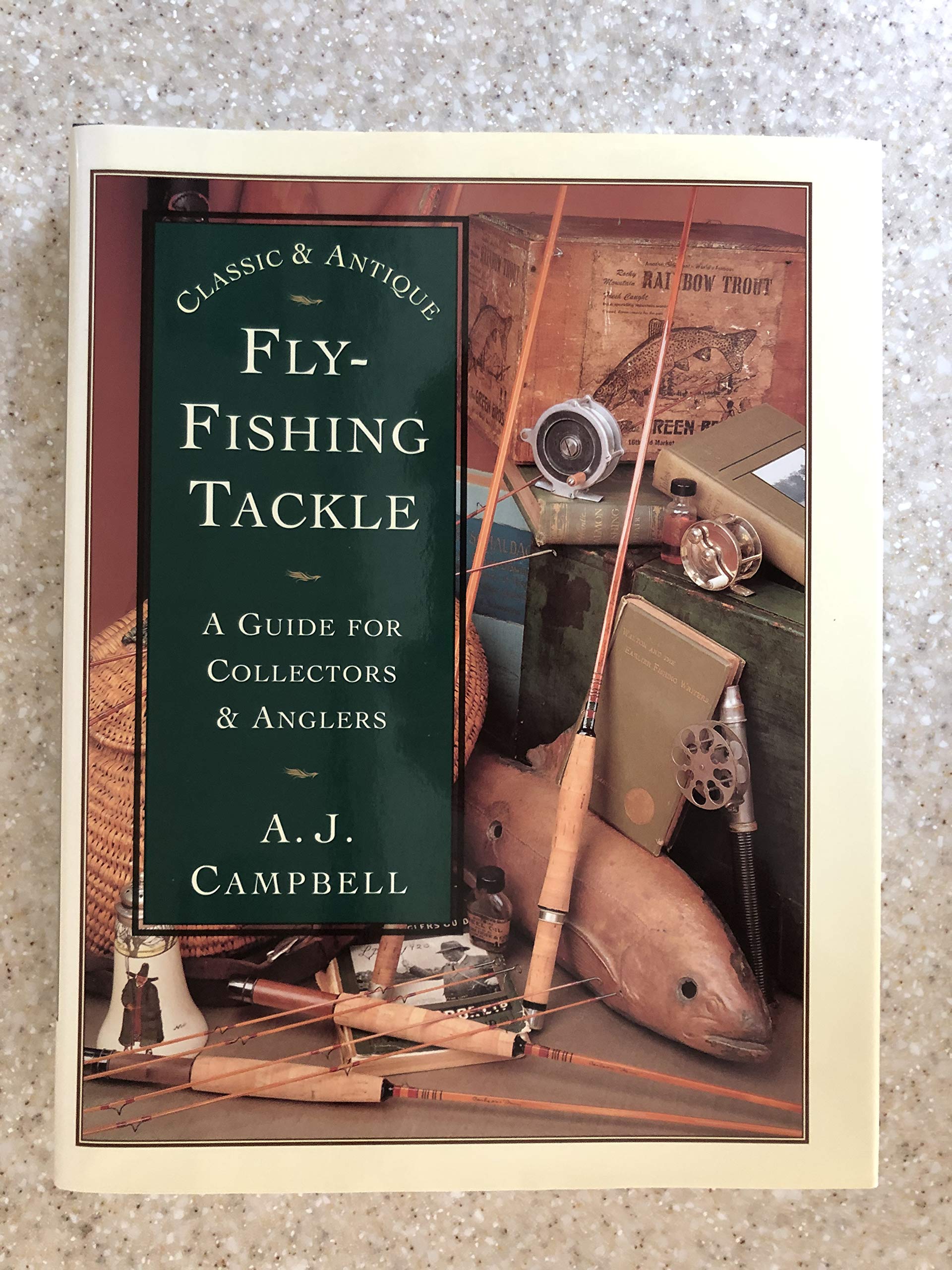 Classic and Antique FlyFishing Tackle: A Guide for Collectors and Anglers