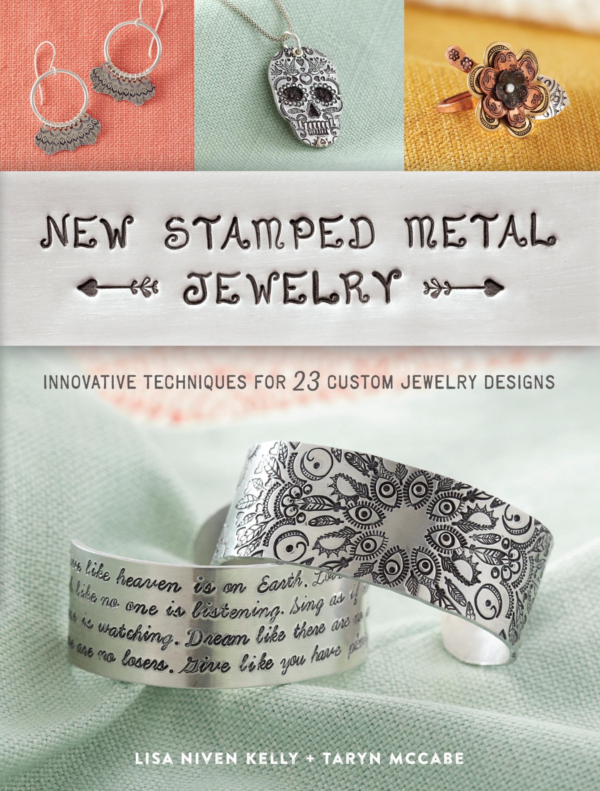 New Stamped Metal Jewelry: Innovative Techniques For 23 Custom Jewelry Designs,New