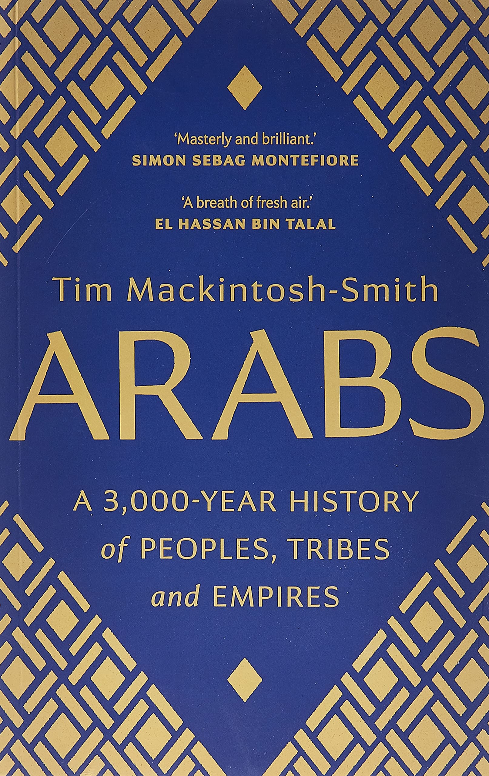 Arabs: A 3,000Year History of Peoples, Tribes and Empires,Used