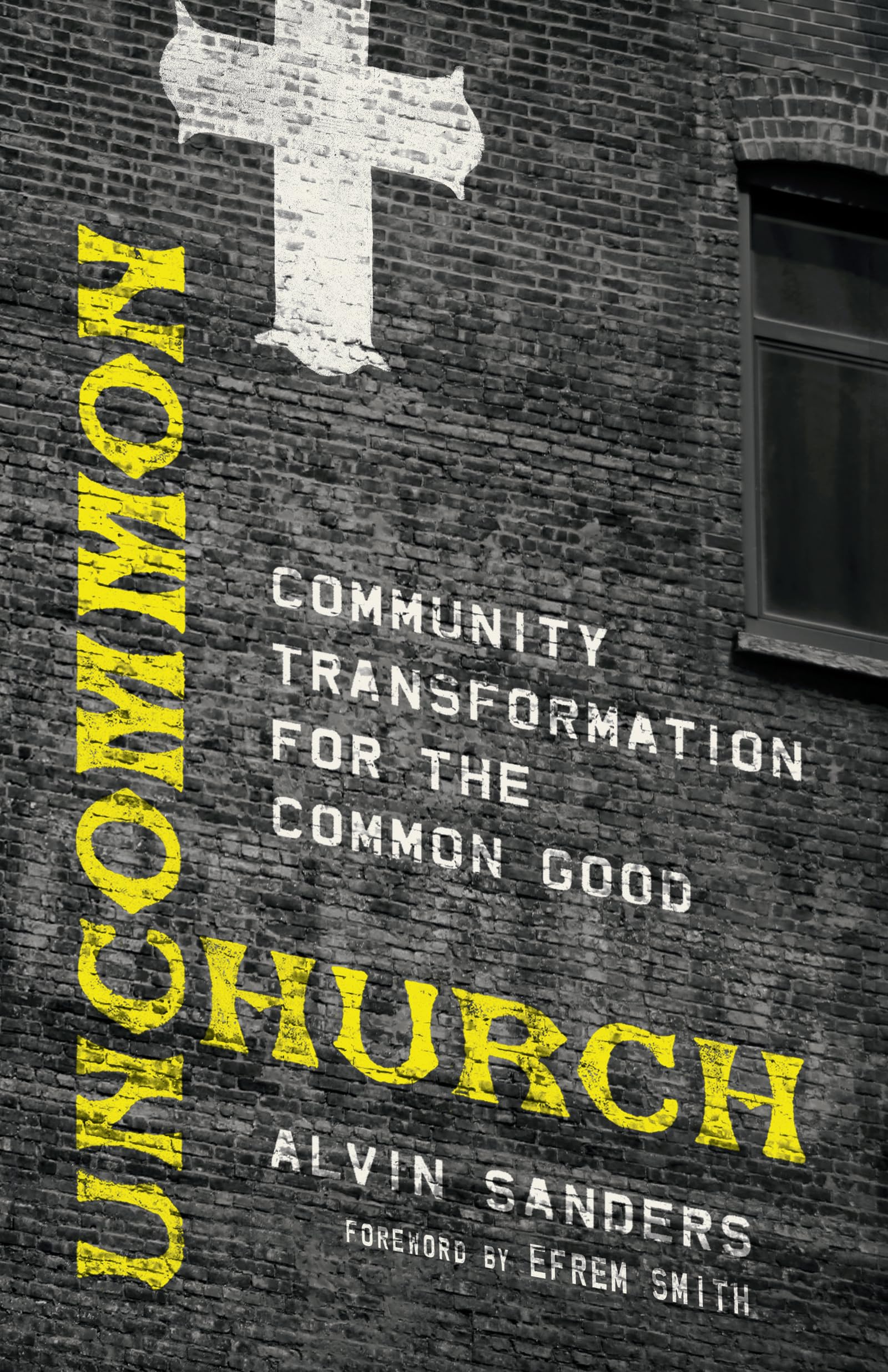 Uncommon Church: Community Transformation for the Common Good,Used