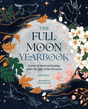 The Full Moon Yearbook: A Year Of Ritual And Healing Under The Light Of The Full Moon.,Used
