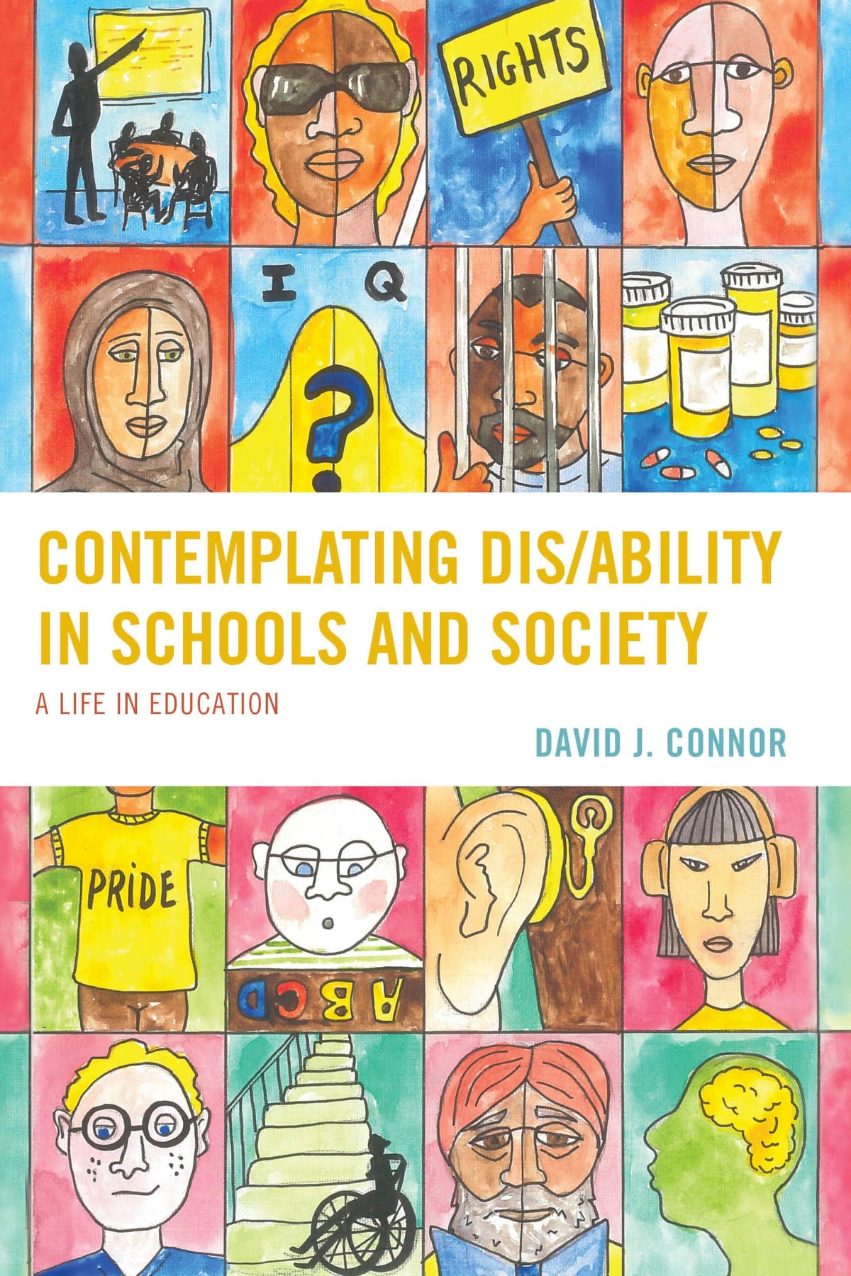 Contemplating Dis/Ability in Schools and Society: A Life in Education (Critical Issues in Disabilities and Education)