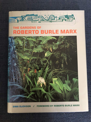 The Gardens of Roberto Burle Marx,New
