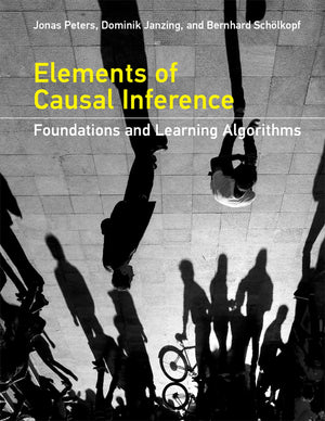 Elements Of Causal Inference: Foundations And Learning Algorithms (Adaptive Computation And Machine Learning Series),New
