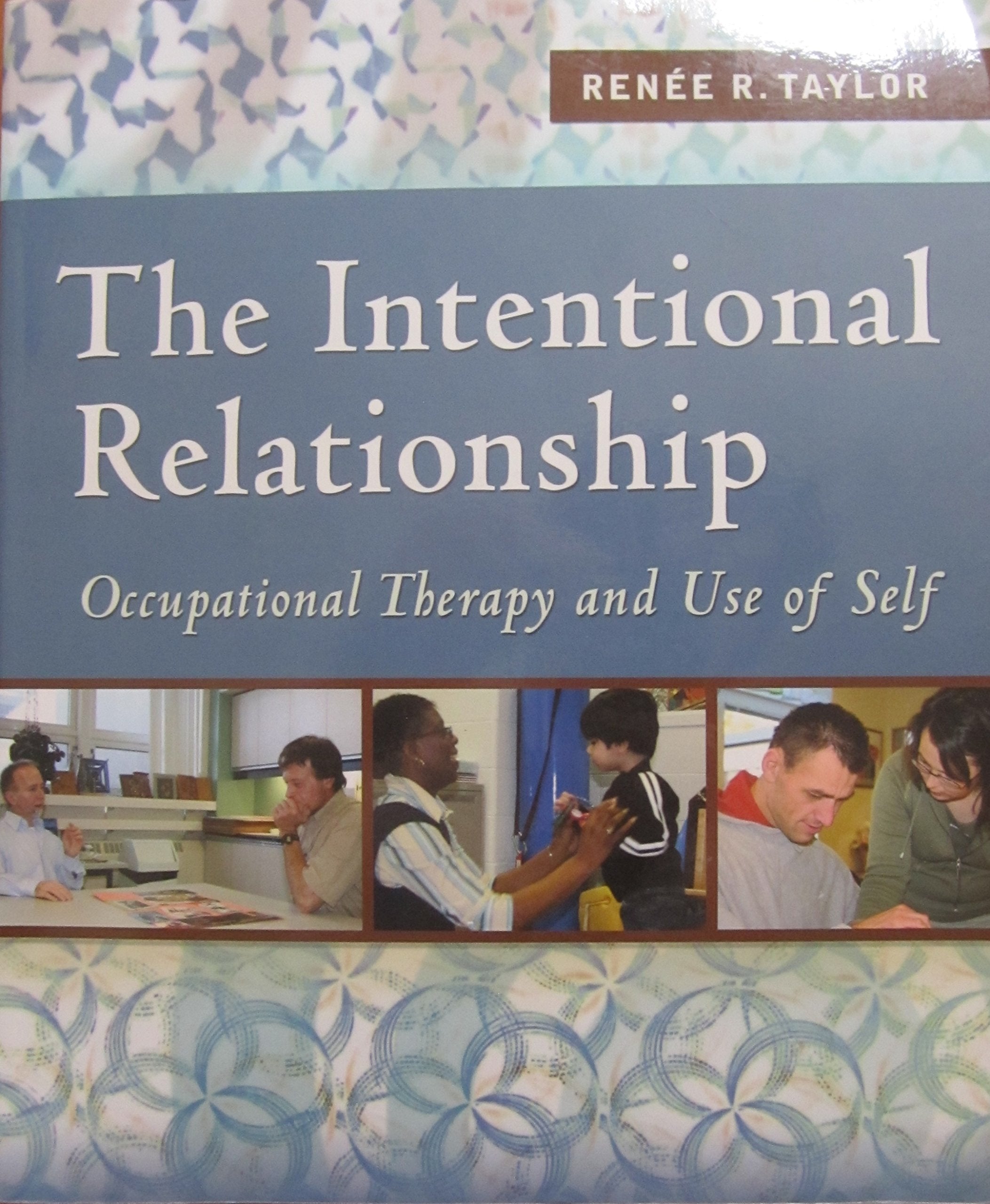 Intentional Relationship: Occupational Therapy And Use Of Self