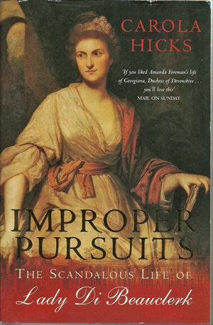 Improper Pursuits : The Scandalous Life of Lady Di Beauclerk,Used