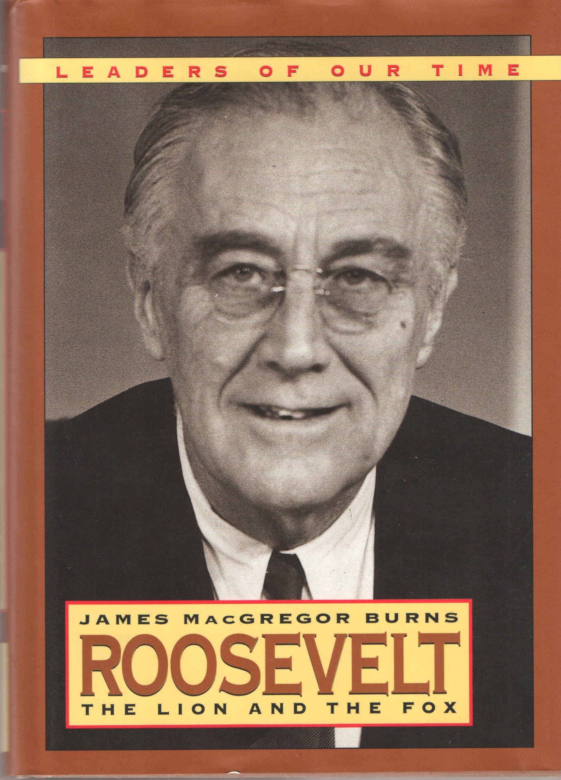 Roosevelt: The Lion and the Fox (Leaders of Our Times Series),New
