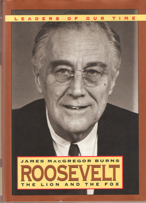 Roosevelt: The Lion and the Fox (Leaders of Our Times Series),New