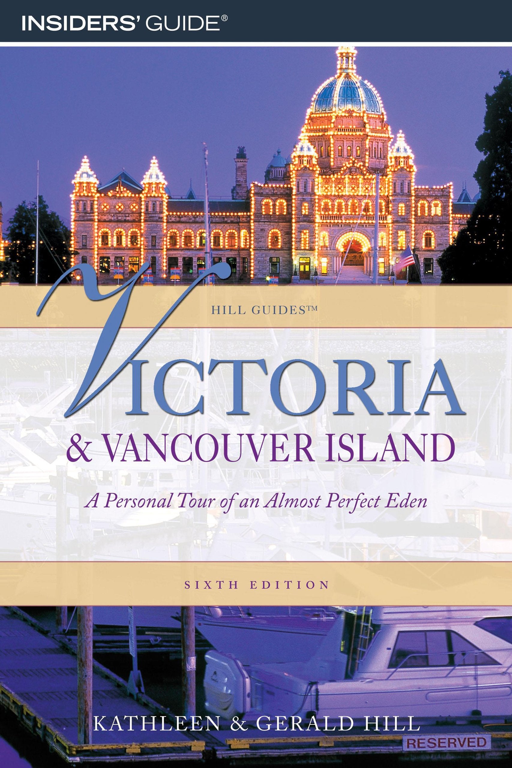 Victoria and Vancouver Island: A Personal Tour Of An Almost Perfect Eden (Hill Guides Series),Used