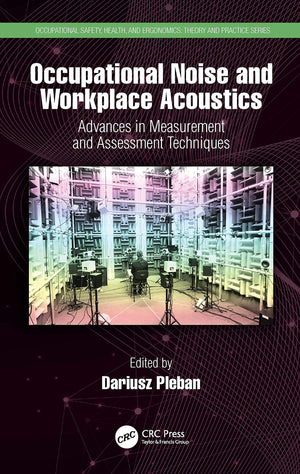 Occupational Noise and Workplace Acoustics (Occupational Safety, Health, and Ergonomics),Used