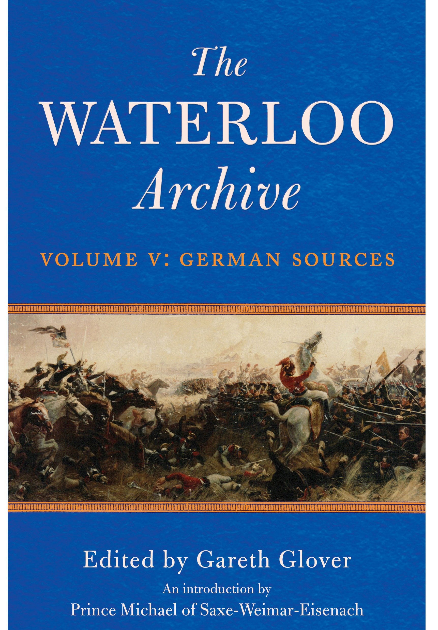 The Waterloo Archive: Volume 5  German Sources,Used