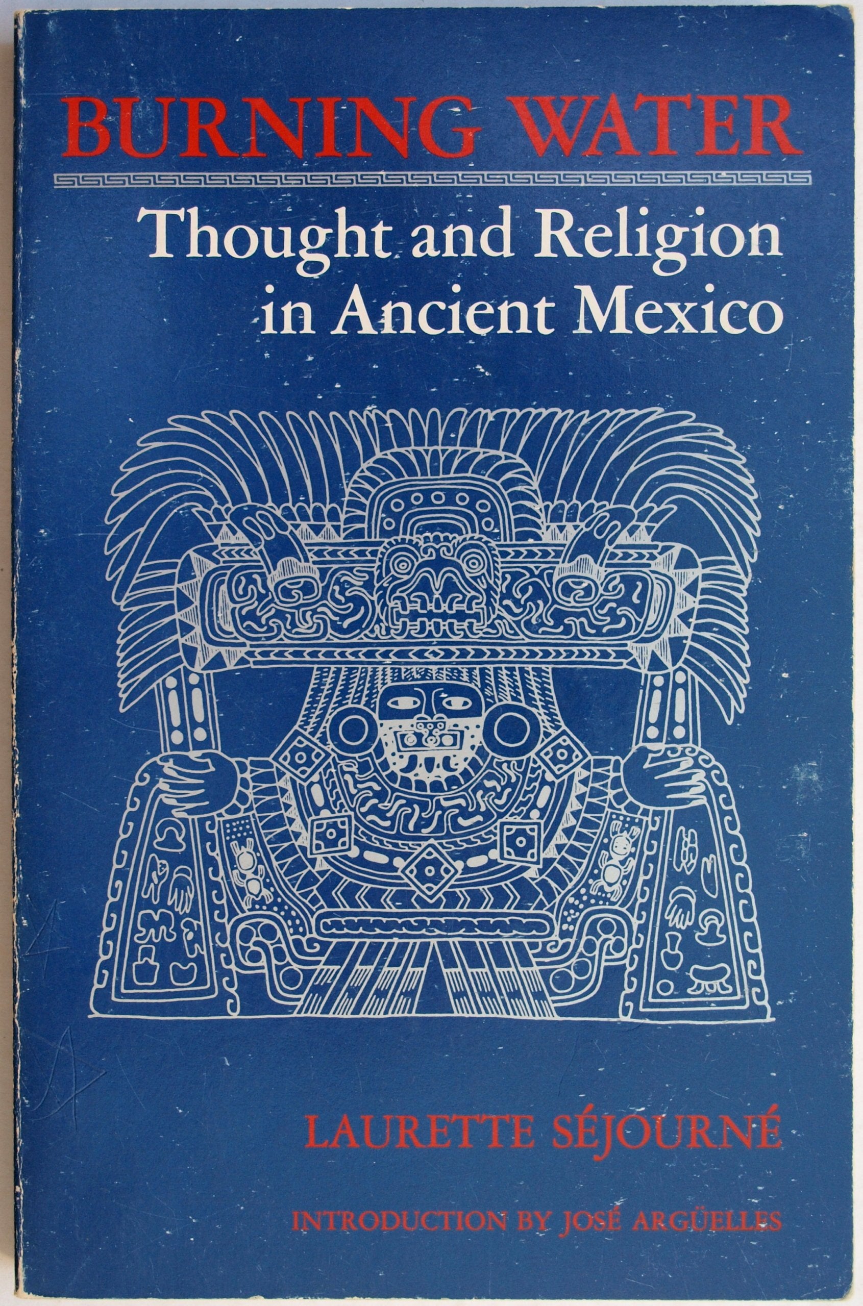 Burning Water: Thought And Religion In Ancient Mexico