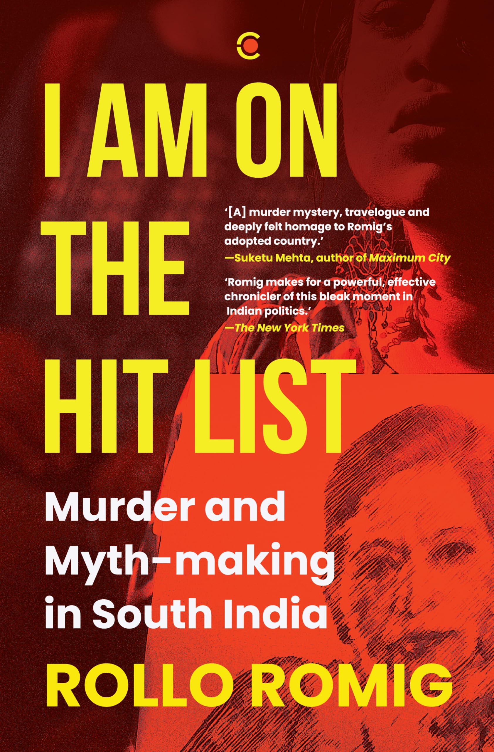 I Am On The Hit List: Murder And Myth-Making In South India - Finalist For The Pulitzer Prize 2025