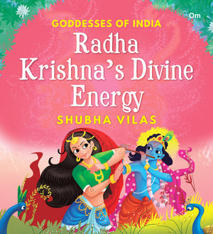 Goddesses Of India : Radha Krishnas Divine Energy