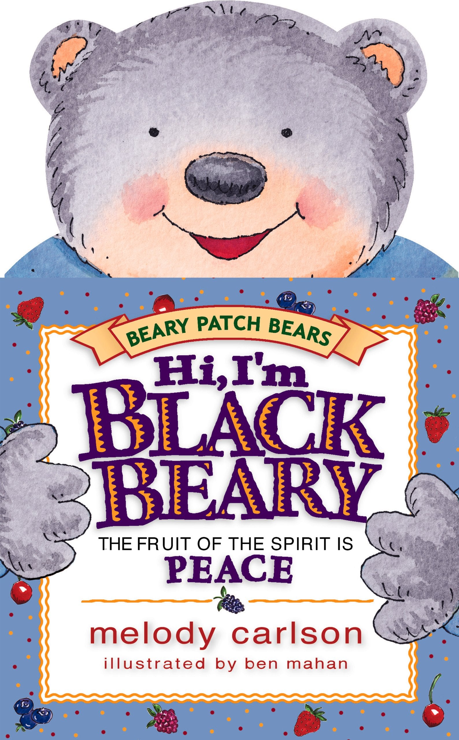 Hi, I'm Blackbeary: The Fruit of the Spirit Is Peace (Beary Patch Bears),Used