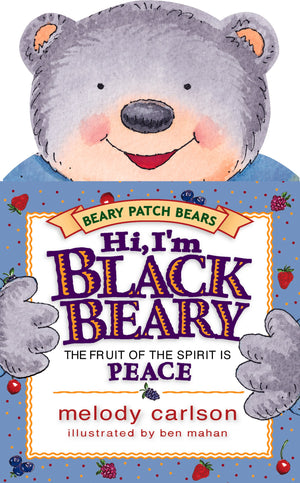 Hi, I'm Blackbeary: The Fruit of the Spirit Is Peace (Beary Patch Bears),Used