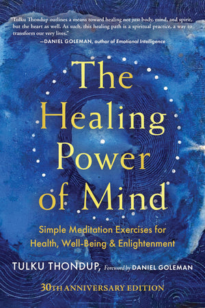 The Healing Power Of Mind: Simple Meditation Exercises For Health, WellBeing, And Enlightenment