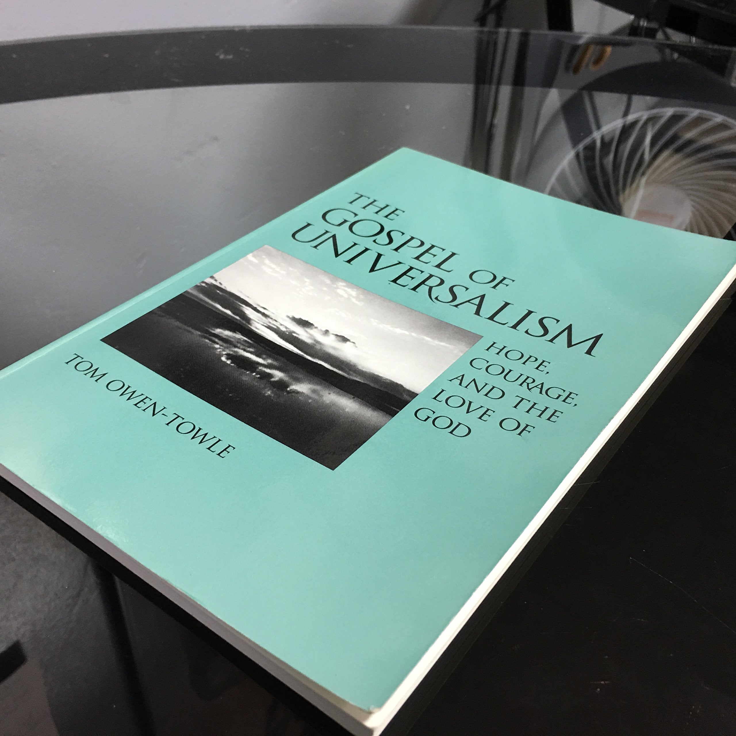 The Gospel of Universalism: Hope, Courage, and the Love of God,Used