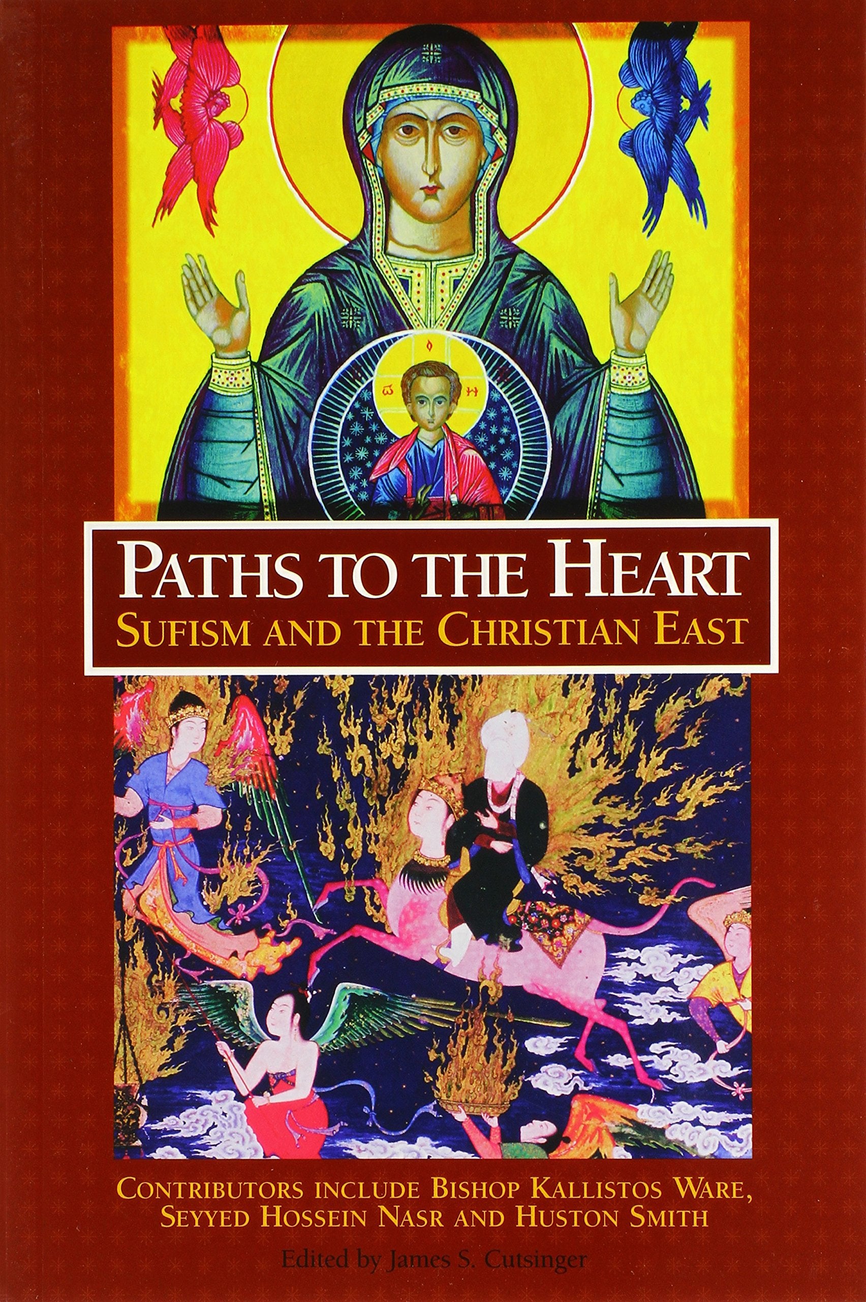 Paths To The Heart: Sufism And The Christian East,Used