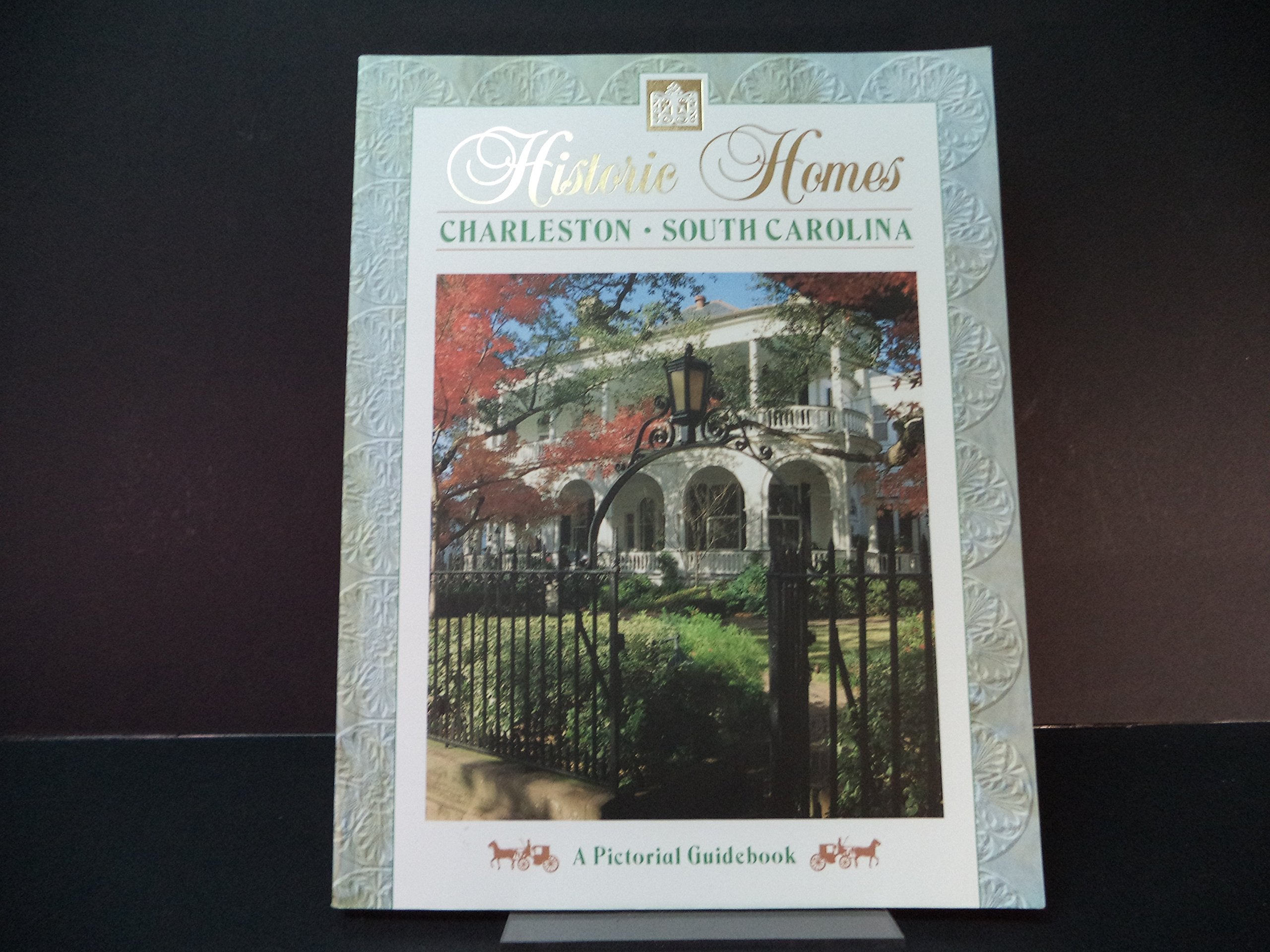 Historic Homes: Charleston South Carolina, A Pictorial Guidebook,Used