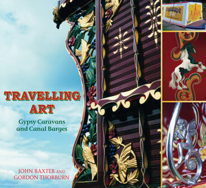 Travelling Art: Gypsy Caravans And Canal Barges,Used