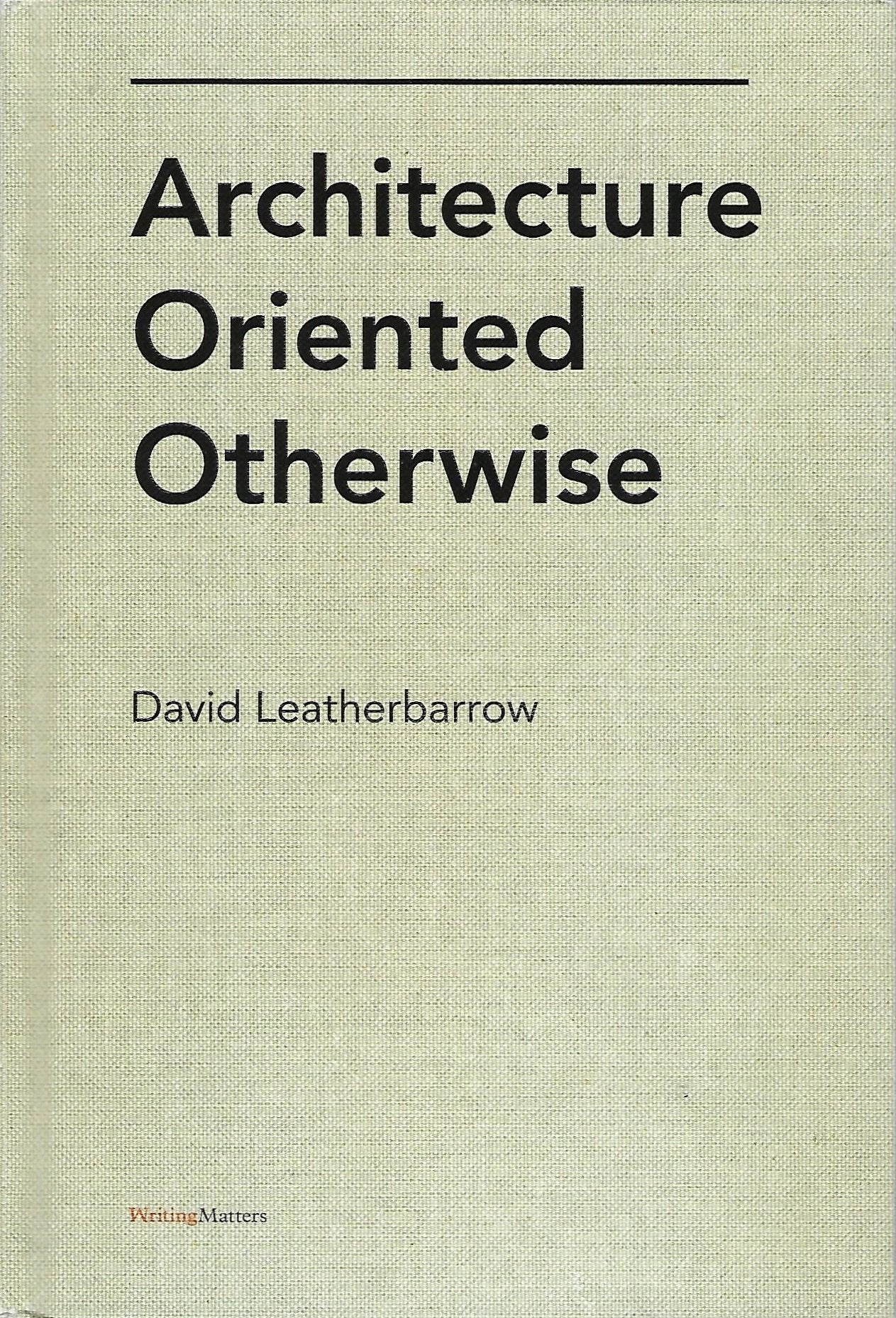 Architecture Oriented Otherwise