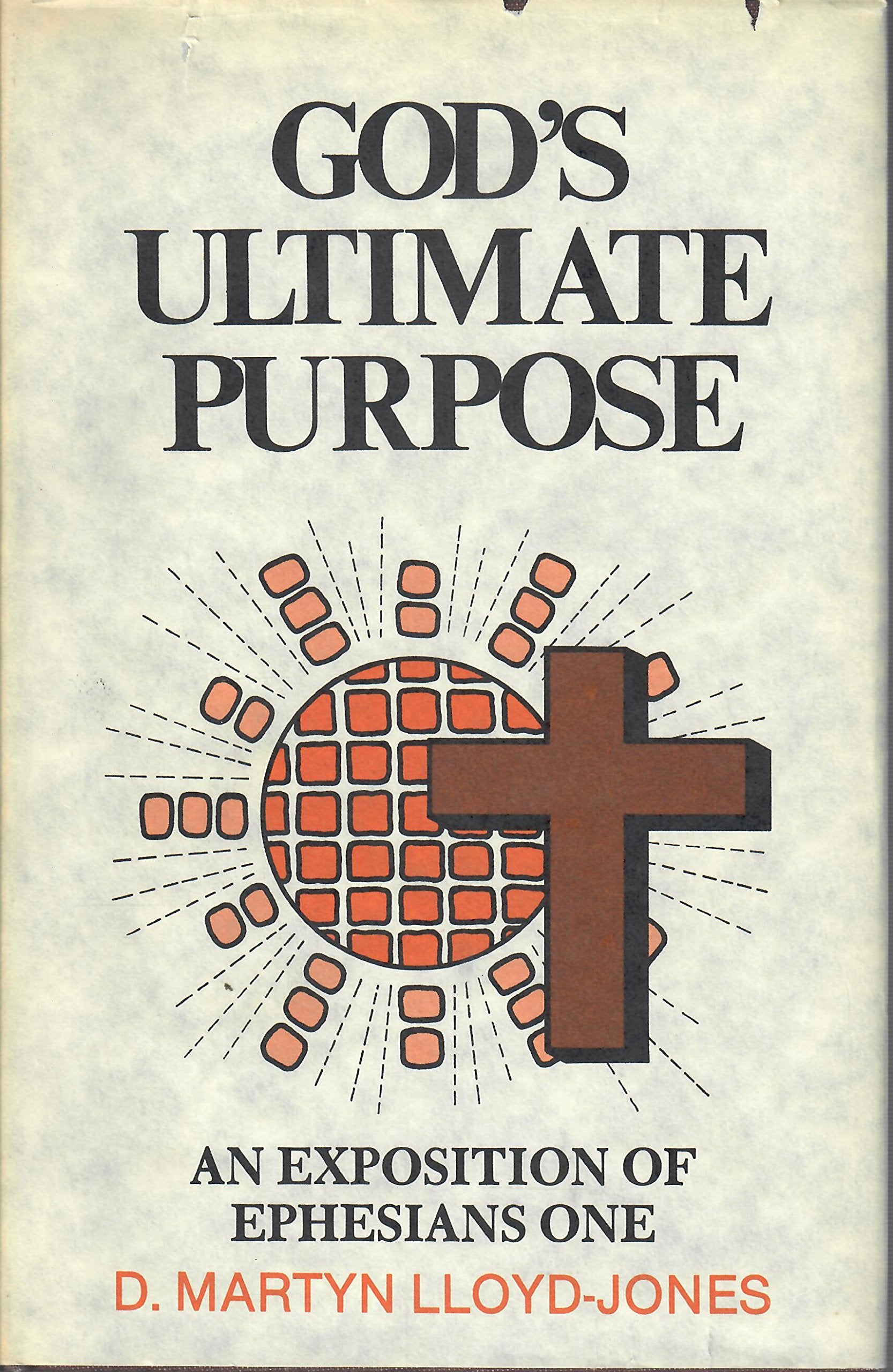 God's Ultimate Purpose: An Exposition of Ephesians 1,Used