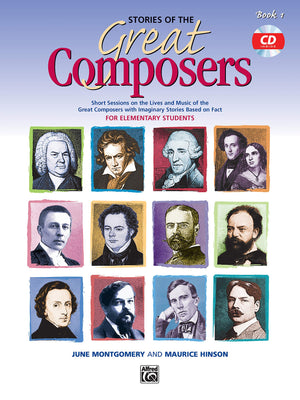 Stories of the Great Composers , Bk 1: Short Sessions on the Lives and Music of the Great Composers with Imaginary Stories Based,New
