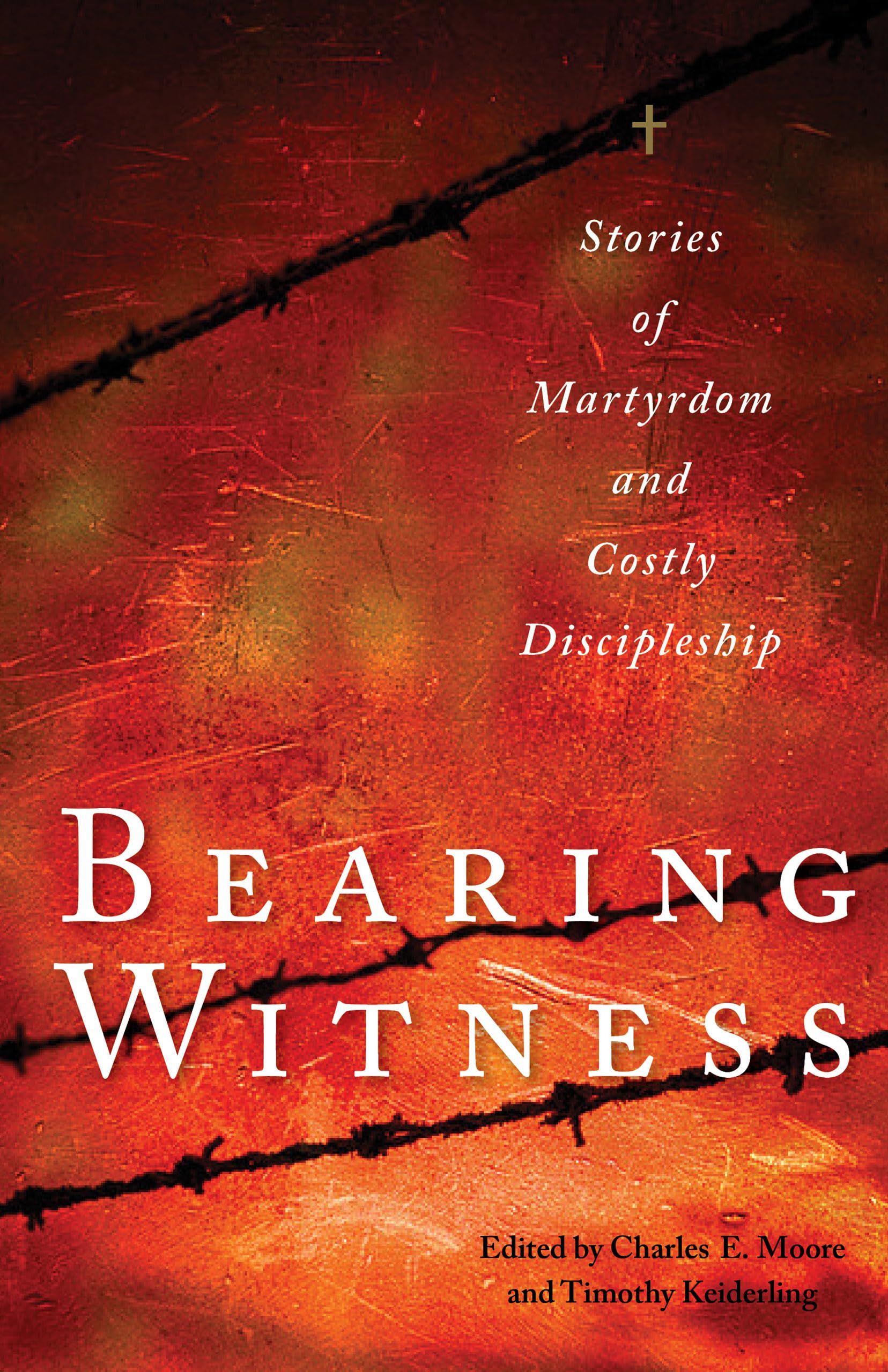 Bearing Witness: Stories of Martyrdom and Costly Discipleship,Used
