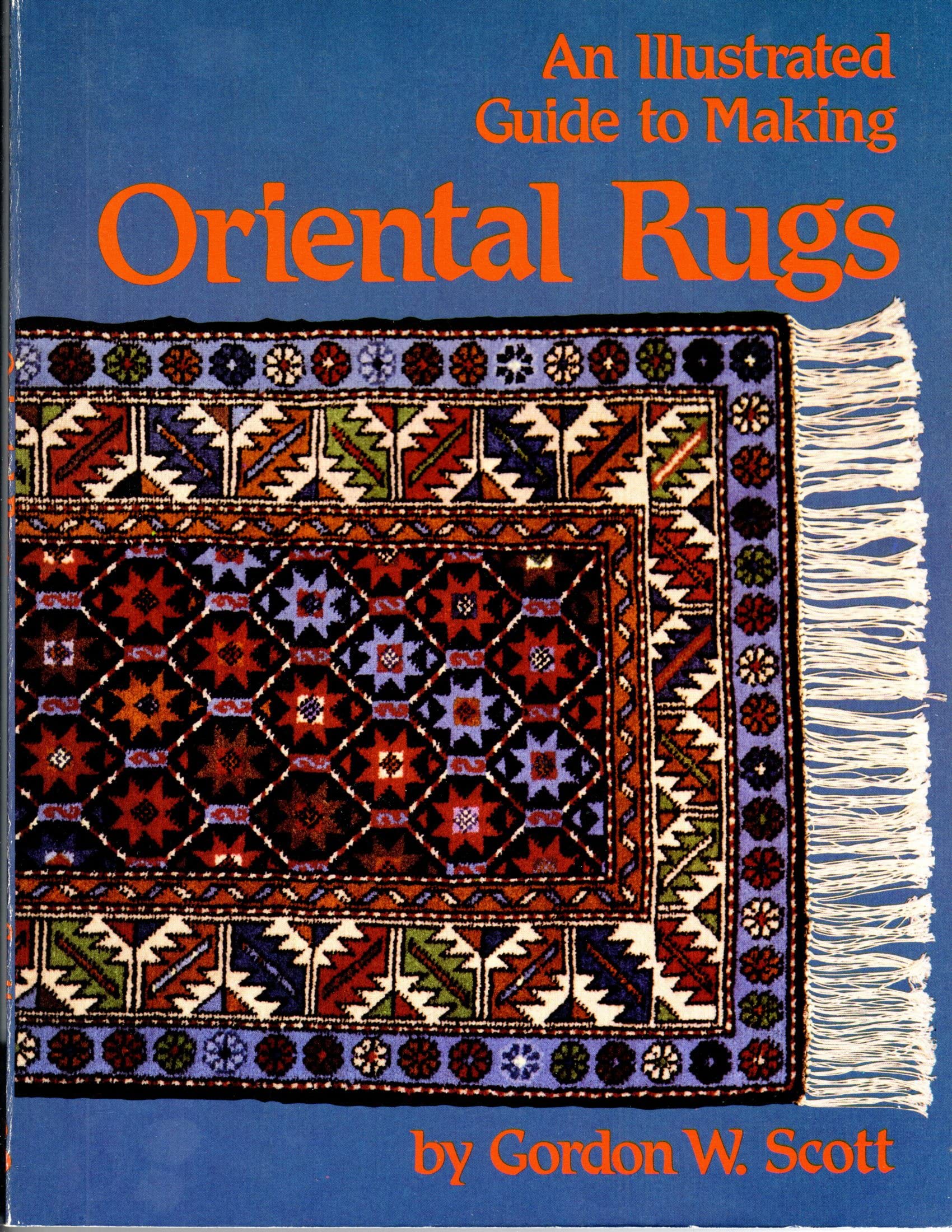 An Illustrated Guide To Making Oriental Rugs