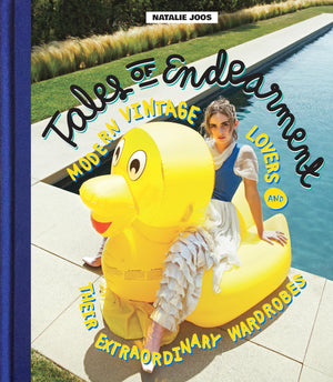 Tales of Endearment: Modern Vintage Lovers and Their Extraordinary Wardrobes,Used