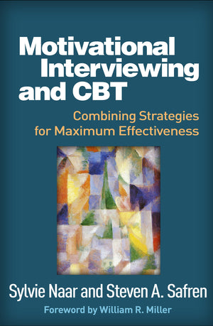 Motivational Interviewing and CBT: Combining Strategies for Maximum Effectiveness (Applications of Motivational Interviewing Ser,Used