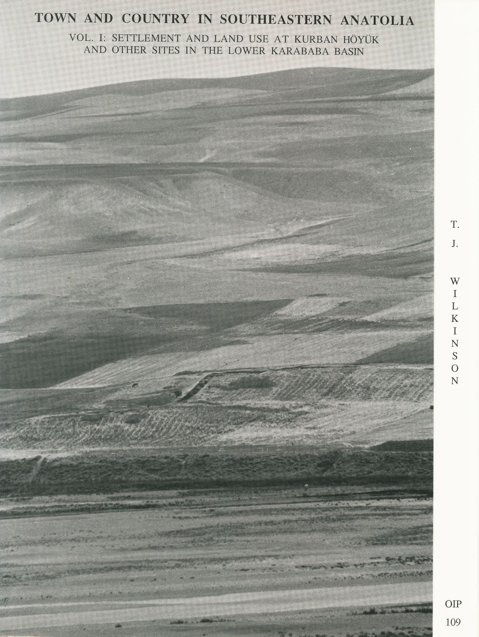 Town and Country in Southeastern Anatolia, Volume 1: Settlement and Land Use at Kurban Hyuek and Other Sites in the Lower Karaba,Used