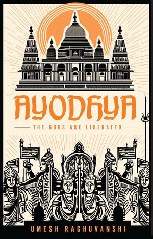 Ayodhya : The Gods Are Liberated