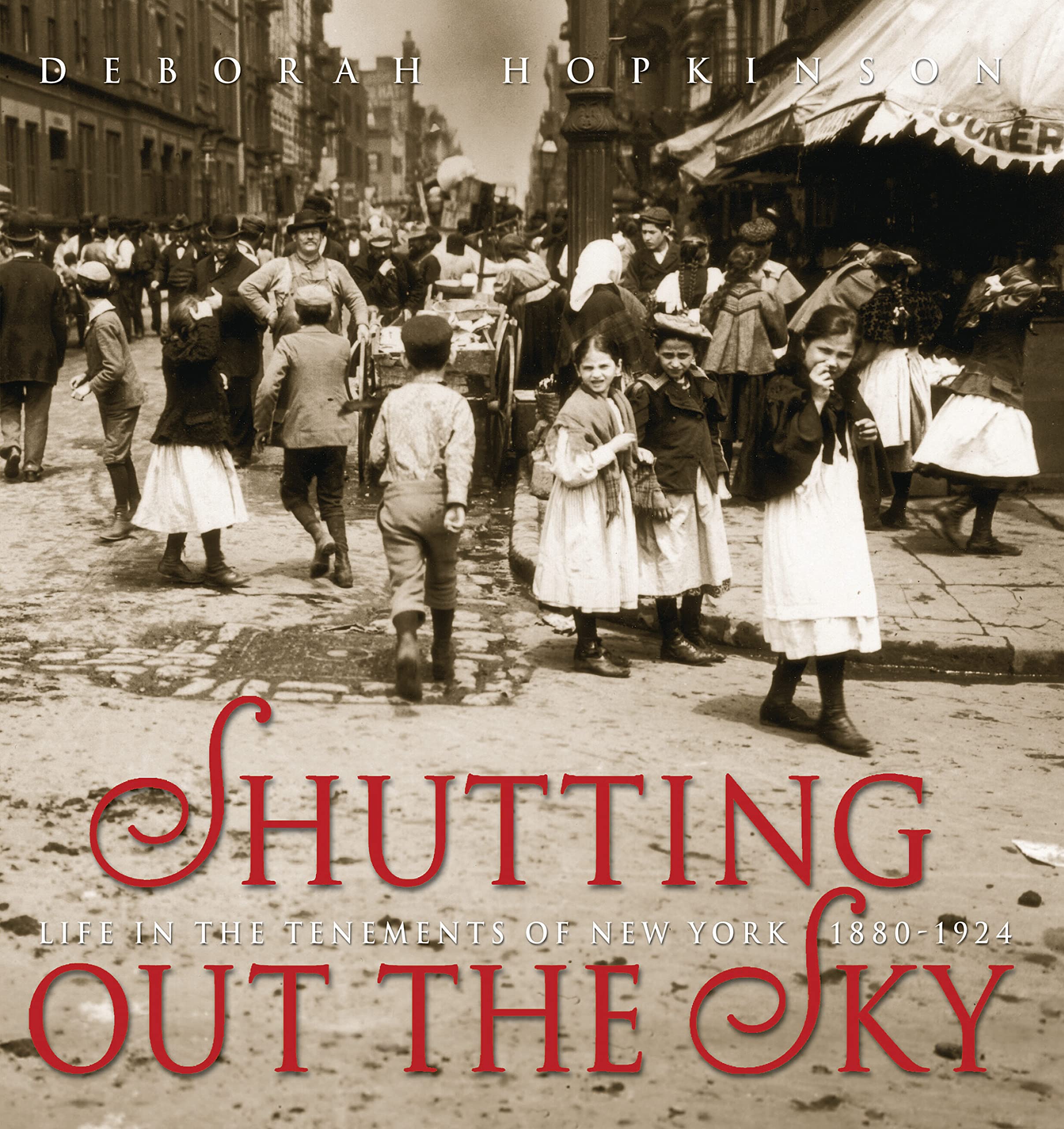 Shutting Out The Sky: Life In The Tenements Of New York, 18801924 (Scholastic Focus),New