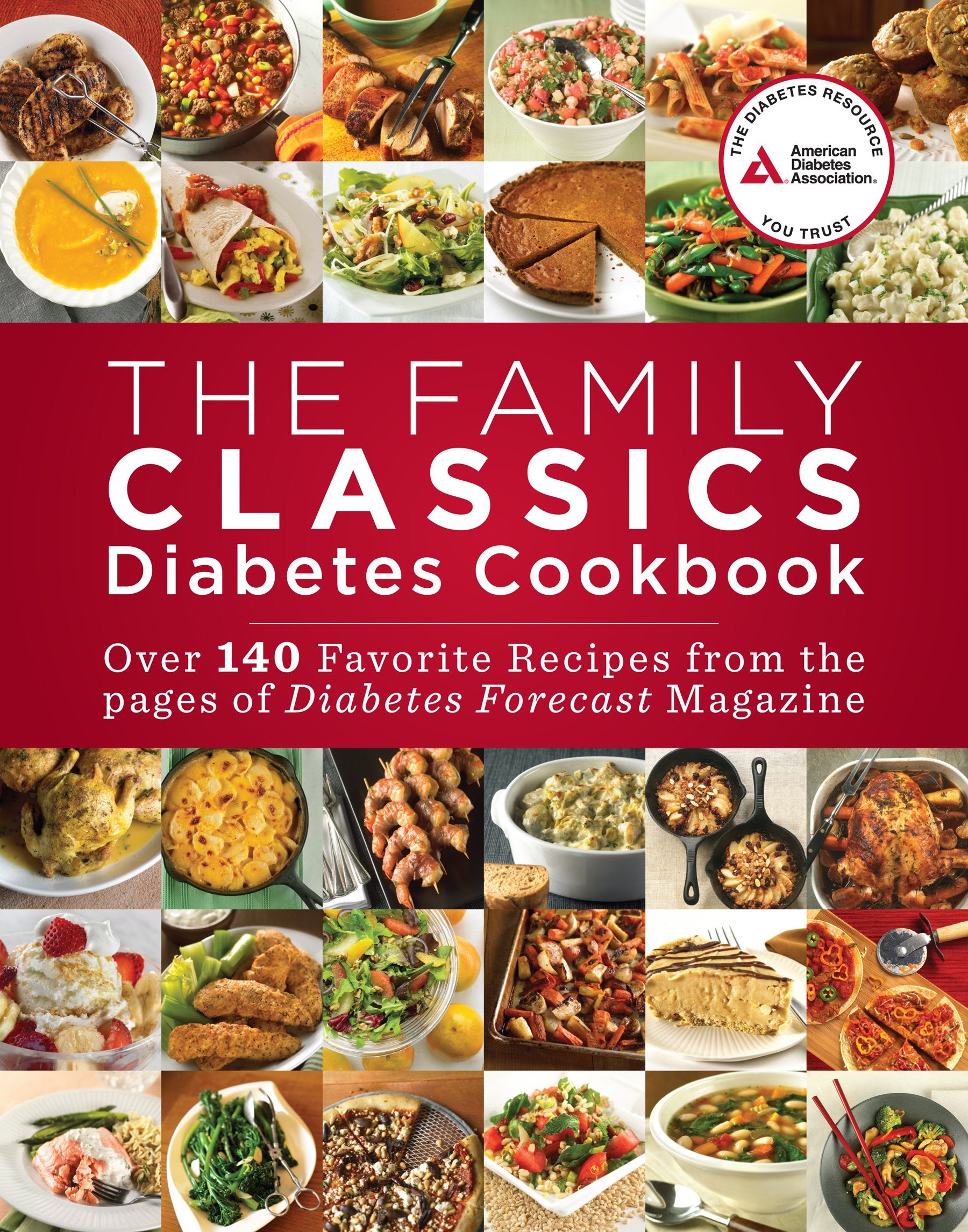 The Family Classics Diabetes Cookbook: Over 140 Favorite Recipes from the Pages of Diabetes Forecast Magazine