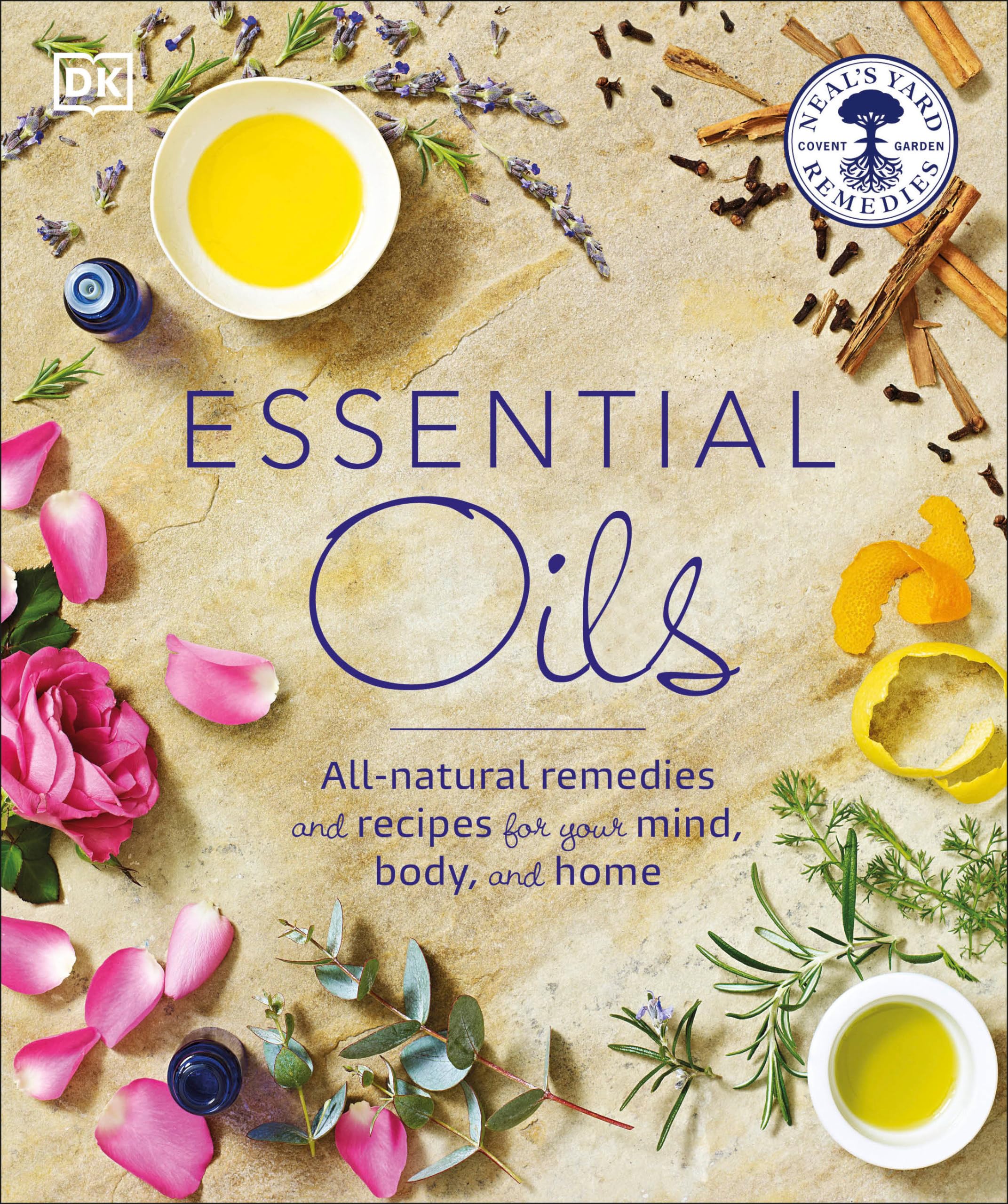Essential Oils: Allnatural Remedies And Recipes For Your Mind, Body And Home