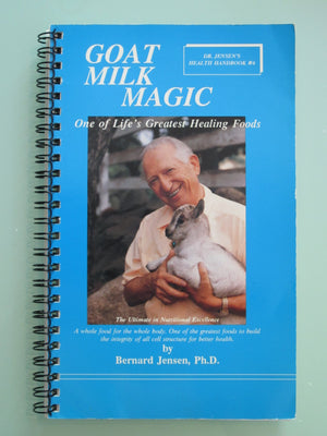 Goat Milk Magic: One of Life's Greatest Healing Foods (Dr. Jensen's Health Handbook, #6),Used