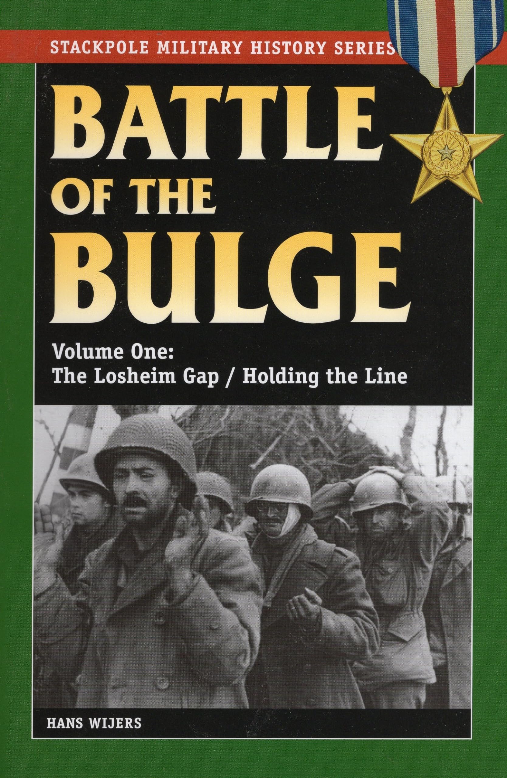 The Battle Of The Bulge: The Losheim Gap/Holding The Line (Volume 1) (Stackpole Military History Series, Volume 1)