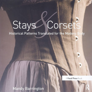 Stays and Corsets: Historical Patterns Translated for the Modern Body,Used