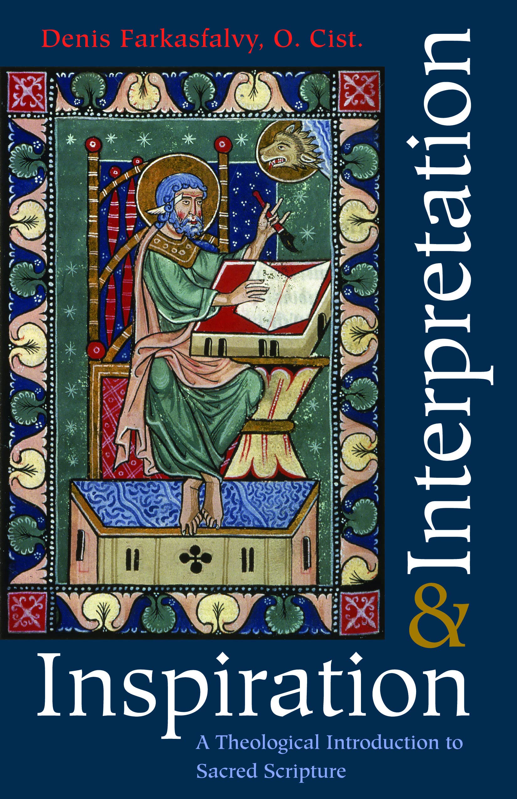 Inspiration And Interpretation: A Theological Introduction To Sacred Scripture,New