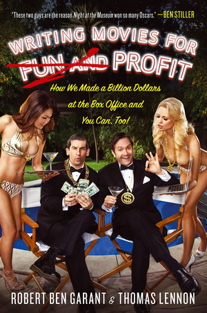 Writing Movies for Fun and Profit: How We Made a Billion Dollars at the Box Office and You Can, Too!,New