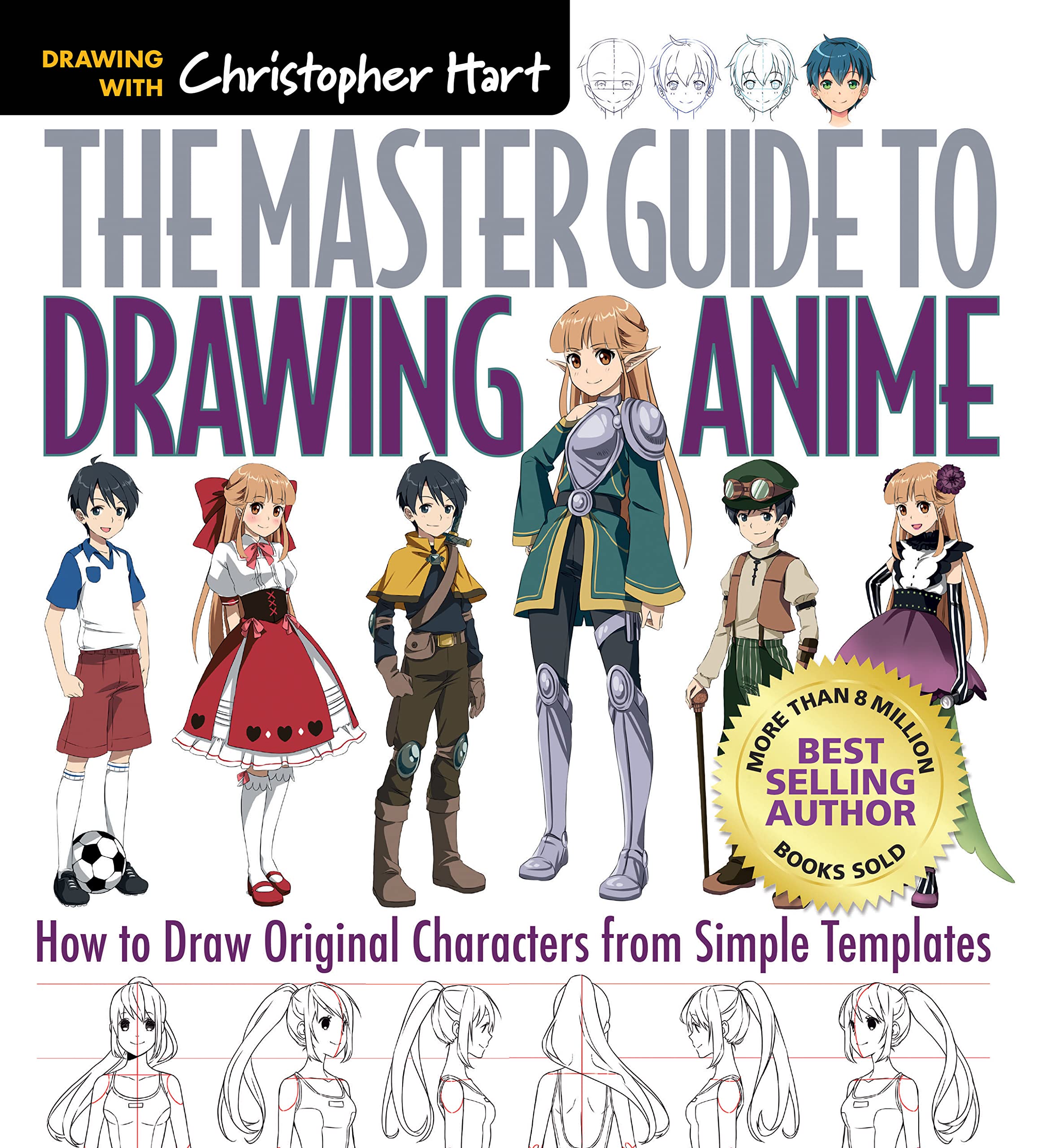 The Master Guide To Drawing Anime: How To Draw Original Characters From Simple Templates  A How To Draw Anime / Manga Books Ser,Used