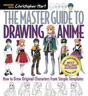 The Master Guide To Drawing Anime: How To Draw Original Characters From Simple Templates  A How To Draw Anime / Manga Books Ser,Used