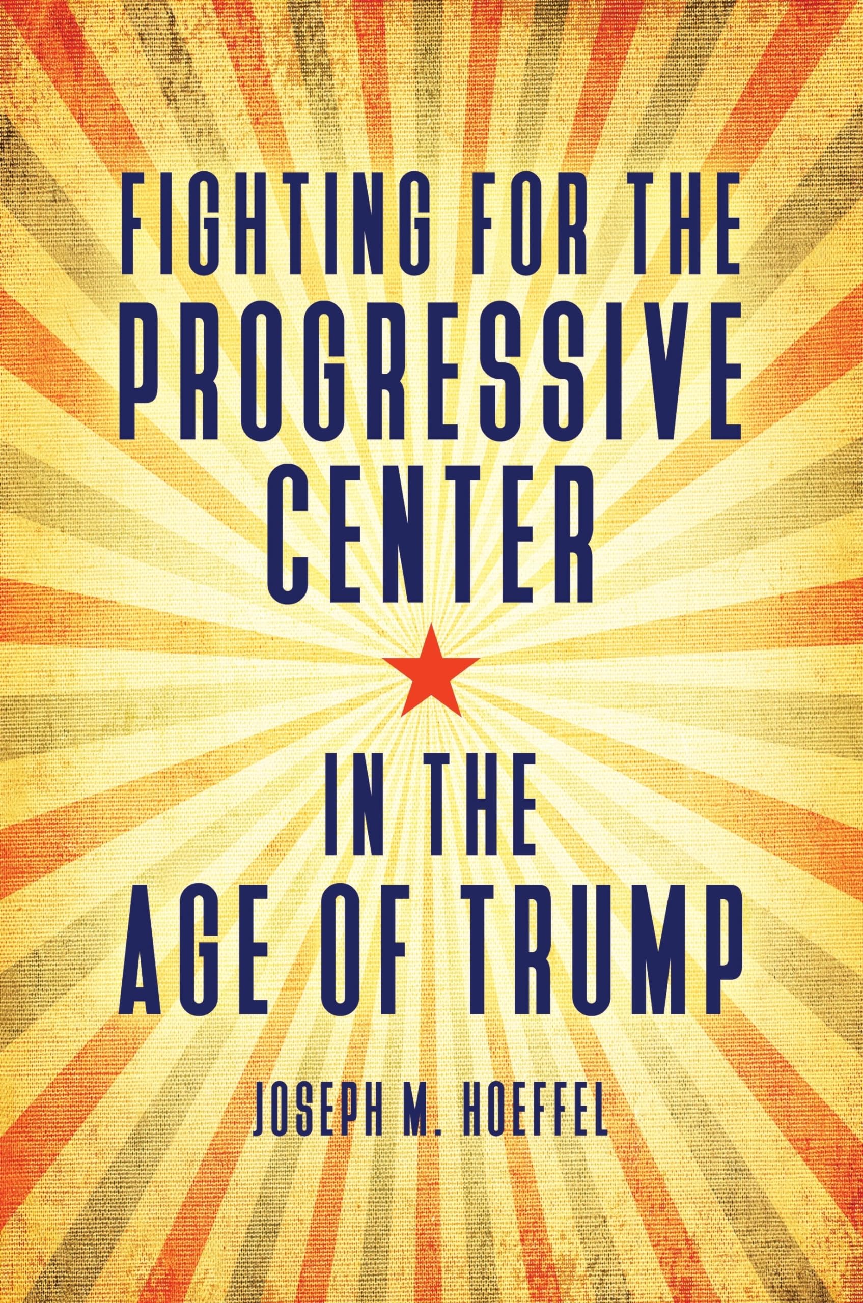 Fighting for the Progressive Center in the Age of Trump,Used