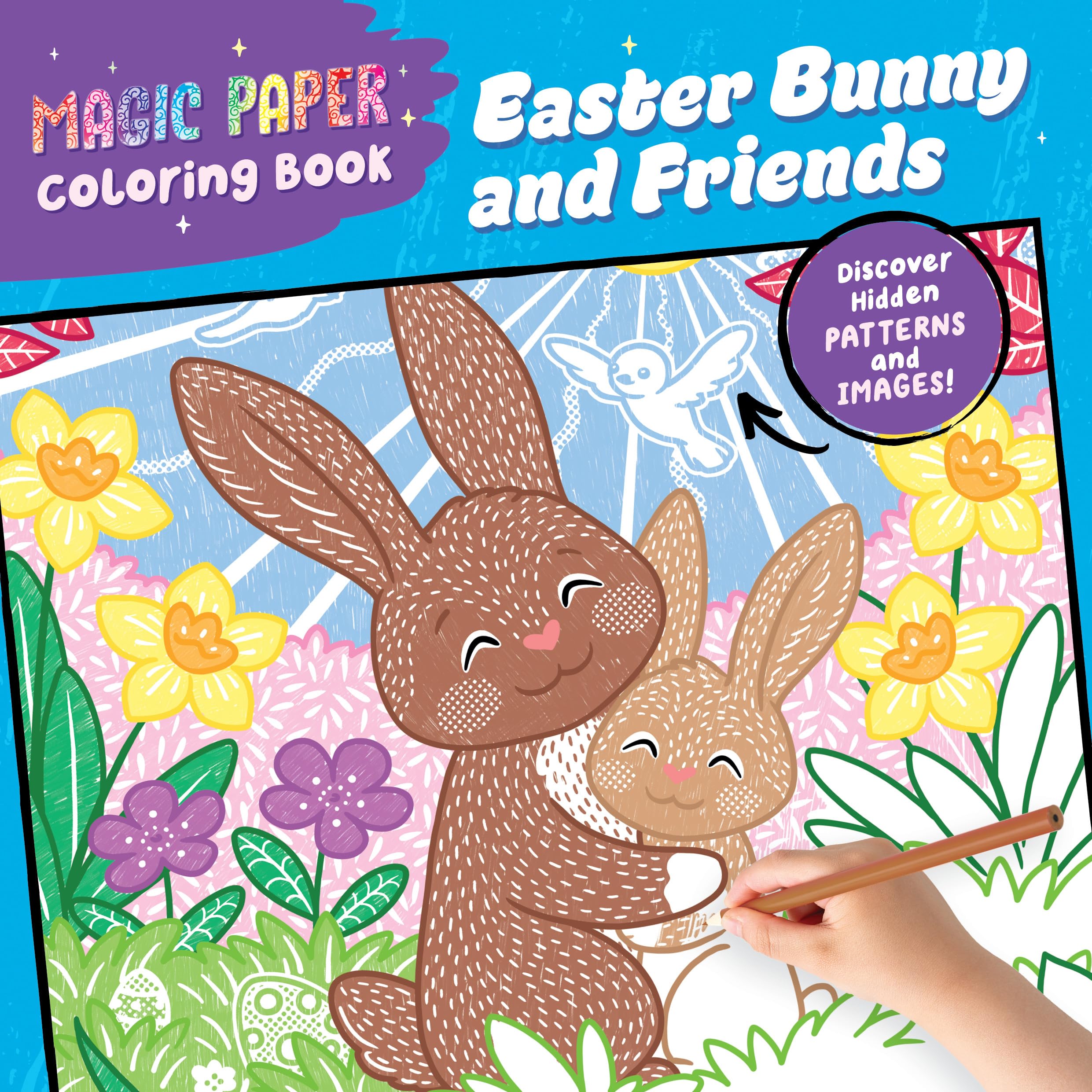 Magic Paper Coloring Book: Easter Bunny And Friends: Discover Hidden Patterns And Images!