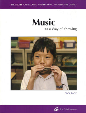 Music: As a Way of Knowing (Strategies for Teaching and Learning Professional Library),New