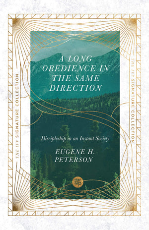 A Long Obedience in the Same Direction: Discipleship in an Instant Society (The IVP Signature Collection),Used