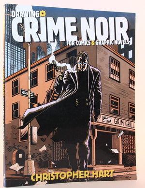 Drawing Crime Noir: For Comics and Graphic Novels,Used