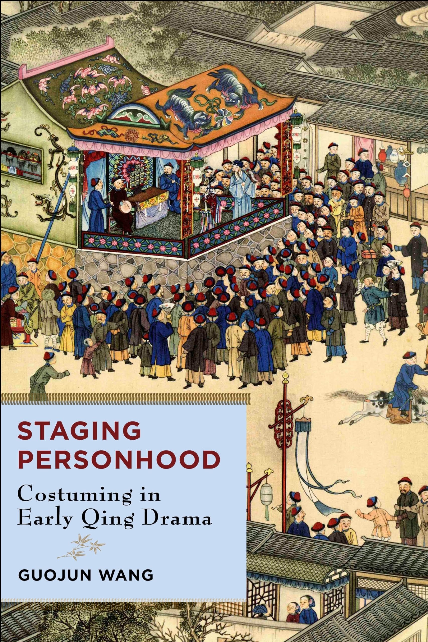Staging Personhood: Costuming in Early Qing Drama,Used